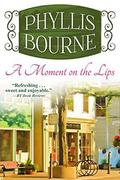 A Moment on the Lips by Phyllis Bourne