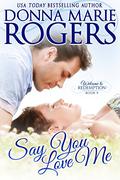 Say You Love Me by Donna Marie Rogers