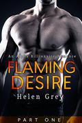 Flaming Desire - Part 1 (Flaming Desire #1) by Helen Grey