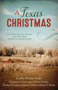 A Texas Christmas: Six Romances from the Historic Lone Star State Herald the Season of Love by Lena Nelson Dooley