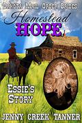Homestead Hope: Essie's Story (Dakota Mail Order Brides #4) by Jenny Creek Tanner