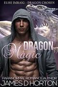 Dragon Magic (Elise Ddraig, Dragon Chosen #2) by James D. Horton