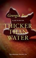 Thicker Than Water (The Grayson Trilogy #3) by Georgia Rose