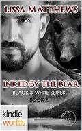 Inked By The Bear (Black & White #2) by Lissa Matthews