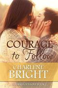 Courage to Follow (Cowboys of Courage #1) by Charlene Bright
