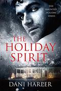 The Holiday Spirit (Haunted Holiday Series #1) by Dani Harper