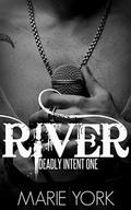 River (Deadly Intent #1) by Marie York