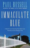Immaculate Blue: A Novel by Paul Russell