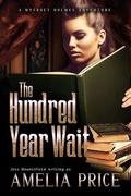 The Hundred Year Wait (Mycroft Holmes Adventures #1) by Jess Mountifield
