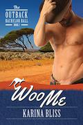 Woo Me (The Outback Bachelor Ball #2) by Karina Bliss