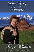 Love You Forever (Forever Cowboys #5) by Hope Whitley