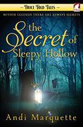 The Secret of Sleepy Hollow (Twice Told Tales #2) by Andi Marquette