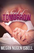 The Heart of Tomorrow (Tomorrow #2) by Megan Nugen Isbell