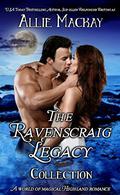 The Ravenscraig Legacy Collection: A World of Magical Highland Romance (The Ravenscraig Legacy #1-4) by Allie Mackay