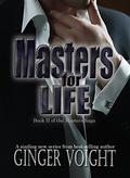 Masters for Life (Master's Saga #2) by Ginger Voight