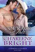 Courage to Fall (Cowboys of Courage #3) by Charlene Bright