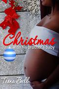 Christmas With His Brother's Baby by Teona Bell