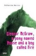 Eleanor McGraw, a Pony Named Mouse and a Boy Called Fire by Katharina Marcus