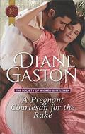 A Pregnant Courtesan for the Rake (The Society of Wicked Gentlemen #3) by Diane Gaston