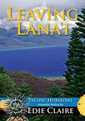 Leaving Lana'i (Pacific Horizons #2) by Edie Claire