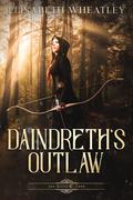 Daindreth's Outlaw (Daindreth's Assassin #2) by Elisabeth Wheatley