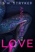 Anchored To Love (Second Chances #3) by S.M. Stryker