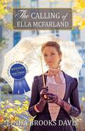 The Calling of Ella McFarland by Linda Brooks Davis
