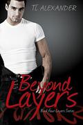 Beyond Layers (Layers #4) by T.L. Alexander
