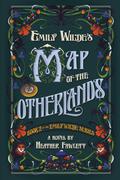 Emily Wilde’s Map of the Otherlands (Emily Wilde #2) by Heather Fawcett