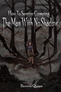 The Man With No Shadow by Bonnie Quinn