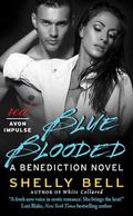 Blue Blooded (Benediction #3) by Shelly Bell