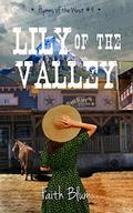 Lily of the Valley (Hymns of the West #4) by Faith Blum