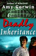 Deadly Inheritance: A Romantic Suspense by Amy Corwin