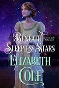 Beneath Sleepless Stars (Secrets of the Zodiac #5) by Elizabeth Cole