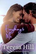 Everything To Me, Book 2 (Everything to Me #2) by Teresa Hill