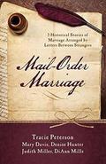 Mail-Order Marriage: 5 Historical Stories of Marriage Arranged by Letters Between Strangers by Judith McCoy Miller