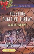 Yuletide Fugitive Threat (Bounty Hunters #3) by Sandra Robbins