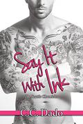 Say It With Ink (The Seattle Chronicles #1) by C.C. Dado