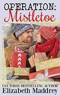 Operation Mistletoe by Elizabeth Maddrey