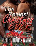 The Realest Christmas Ever by Keith Thomas Walker