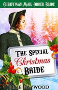 The Special Christmas Bride (Christmas Mail Order Bride #1) by Ellie Haywood
