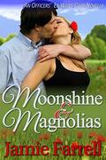 Moonshine & Magnolias (The Officers' Ex-Wives Club #3) by Jamie Farrell