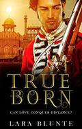 True Born (The Halford Trilogy #1) by Lara Blunte