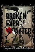 Broken Ever After (Ever After #6) by Stephanie Hoffman McManus