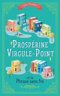 Prospérine Virgule-Point et la Phrase sans fin by Laure Dargelos
