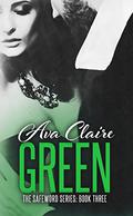 Green (Safeword #3) by Ava Claire