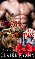 How the Bear Stole Christmas (Sierra Moon #6) by Claire Ryann