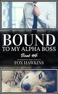 Bound to My Alpha Boss (Packless #4) by Fox Hawkins