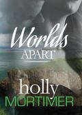 Worlds Apart (The Sisters Series #3) by Holly Mortimer