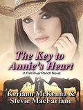 The Key to Annie's Heart (Fall River Ranch #1) by Keriann McKenna